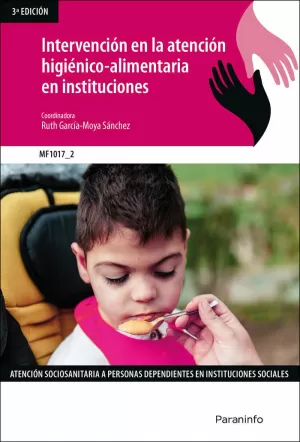 INTERVENCIÓN EN LA ATENCIÓN HIGIÉNICO ALIMENTARIA EN INSTITUCIONES (3ª EDICION)