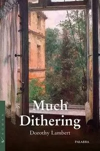 MUCH DITHERING