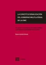 LA CONSTITUCIONALIZACION DEL GOBIERNO MULTILATERAL DE LA OMC