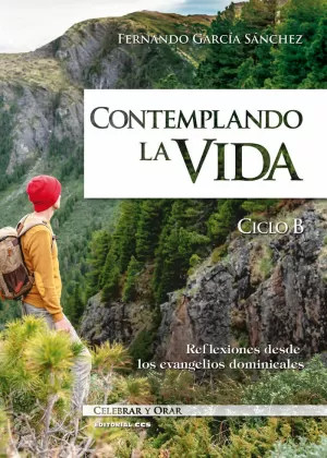 CONTEMPLANDO LA VIDA. CICLO B