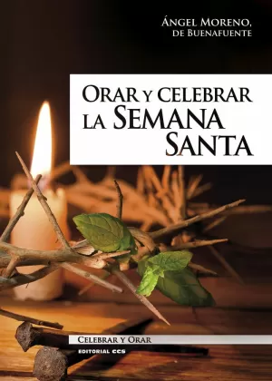 ORAR Y CELEBRAR LA SEMANA SANTA. CICLO B