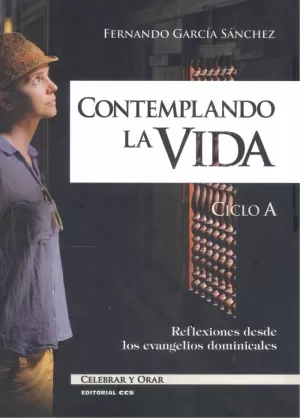 CONTEMPLANDO LA VIDA. CICLO A