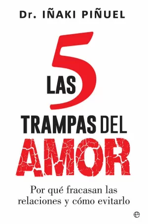5 TRAMPAS DEL AMOR (POR QUÉ FRACASAN LAS RELACIONES Y CÓMO EVITARLO)