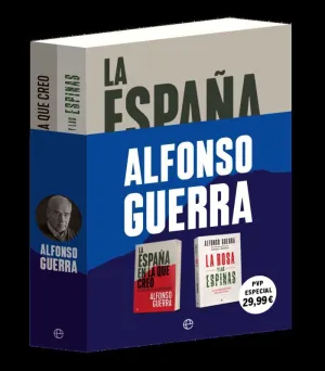 PACK ALFONSO GUERRA (LA ROSA Y LAS ESPINAS + LA ESPAÑA EN LA QUE CREO)