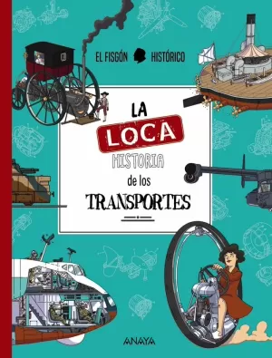 LOCA HISTORIA DE LOS TRANSPORTES, LA