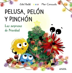PELUSA, PELÓN Y PINCHÓN LAS SORPRESAS DE NAVIDAD