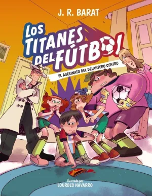 TITANES DEL FÚTBOL 4 EL ASESINATO DEL DELANTERO CENTRO