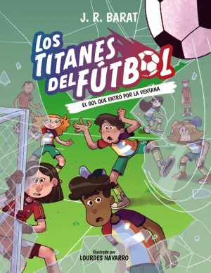 TITANES DEL FÚTBOL 6 EL GOL QUE ENTRÓ POR LA VENTANA