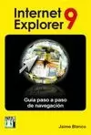 INTERNET EXPLORER 9. GUÍA PASO A PASO DE NAVEGACIÓN