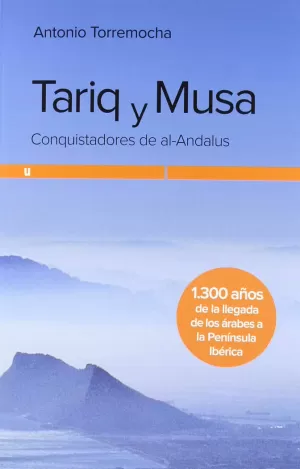 TARIQ Y MUSA CONQUISTADORES DE AL-ANDALUS