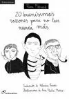 20 BUENÍSIMAS RAZONES PARA NO LEER NUNCA MÁS