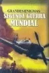 GRANDES ENIGMAS DE LA II GUERRA MUNDIAL