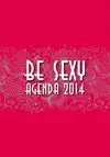 AGENDA 2014 BE SEXY