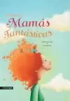 UN MUNDO DE MAMÁS FANTÁSTICAS