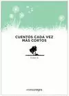 CUENTOS CADA VEZ MÁS CORTOS