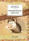 PEQUEÑO GORILA QUE QUERÍA CRECER, EL