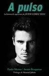 A PULSO. BIOGRAFIA GOMEZ NOYA