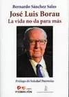 JOSÉ LUIS BORAU LA VIDA NO DA PARA MÁS