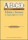 EDICIÓN Y LITERATURA EN ESPAÑA (SIGLOS XVI Y XVII)