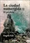 CIUDAD SUMERGIDA I EL PROFETA VOL 1