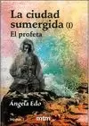 CIUDAD SUMERGIDA I  EL PROFETA VOL 2
