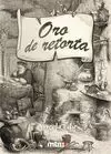ORO DE RETORTA, EL