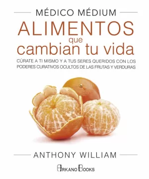 ALIMENTOS QUE CAMBIAN TU VIDA (MÉDICO MÉDIUM)