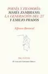 POESÍA Y FILOSOFÍA: MARÍA ZAMBRANO, LA GENERACIÓN DEL 27 Y EMILIO PRADOS