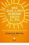 HAZ QUE CADA MAÑANA SALGA EL SOL