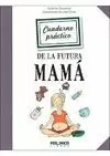 CUADERNO PRACTICO FUTURA MAMA