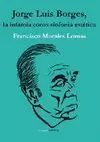 JORGE LUIS BORGES, LA INFAMIA COMO SINFONIA ESTETICA