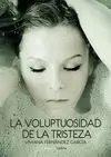VOLUPTUOSIDAD DE LA TRISTEZA