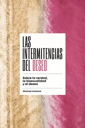 INTERMITENCIAS DEL DESEO, LAS