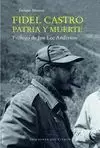 FIDEL CASTRO PATRIA Y MUERTE