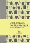 CUADERNO DE JARDINERÍA NOTAS Y GARABATOS