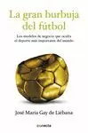 GRAN BURBUJA DEL FÚTBOL, LA
