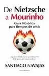 DE NIETZSCHE A MOURINHO. GUÍA FILOSÓFICA PARA TIEMPOS DE CRISIS