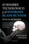HOMBRE TECNOLÓGICO Y EL SÍNDROME BLADE RUNNER, EL