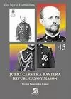 JULIO CERVERA BAVIERA. REPUBLICANO Y MASÓN