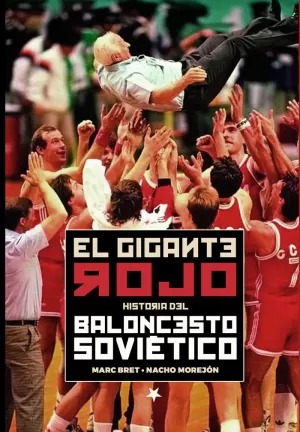 GIGANTE ROJO. HISTORIA, LA