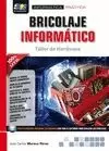 BRICOLAJE INFORMÁTICO. TALLER DE HARDWARE