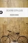 DELHI NO ESTA LEJOS