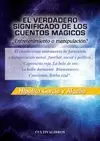 VERDADERO SIGNIFICADO DE LOS CUENTOS MÁGICOS, EL.
