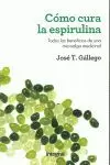 COMO CURA LA ESPIRULINA