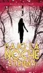 BAJO LA NOCHE ETERNA