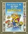 VUELTA AL MUNDO DE LOS XUNGUIS