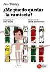 ME PUEDO QUEDAR LA CAMISETA ?