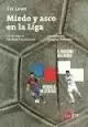 MIEDO Y ASCO EN LA LIGA