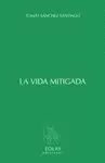 VIDA MITIGADA, LA