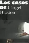 CASOS DE CARGEL BLASTON, LOS